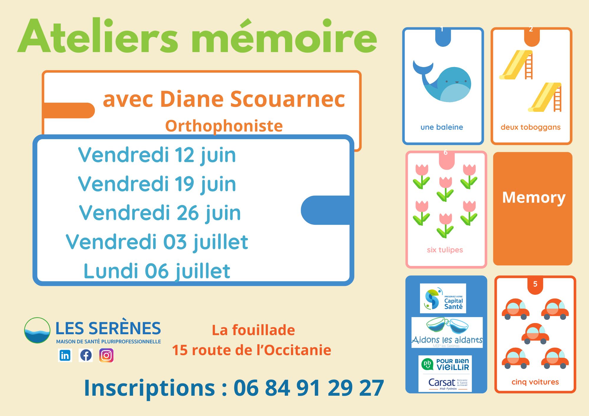 Atelier Mémoire : Vendredi 12 juin  Vendredi 19 juin  Vendredi 26 juin Vendredi 03 juillet  Lundi 06 juillet